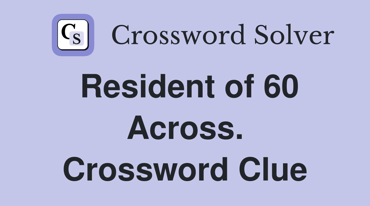 Resident of 60 Across. Crossword Clue