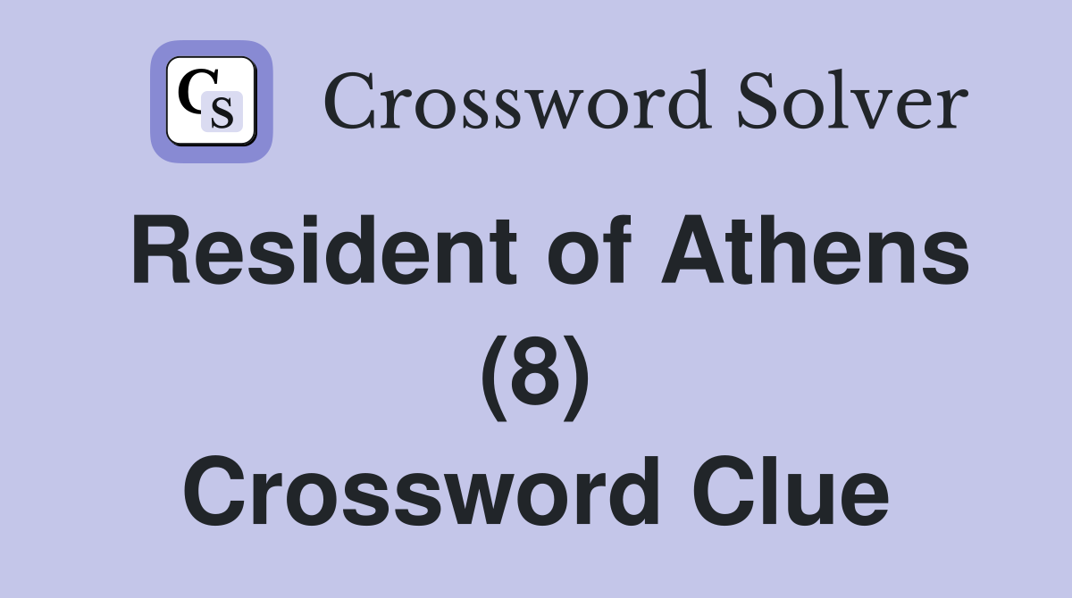 Resident of Athens (8) Crossword Clue