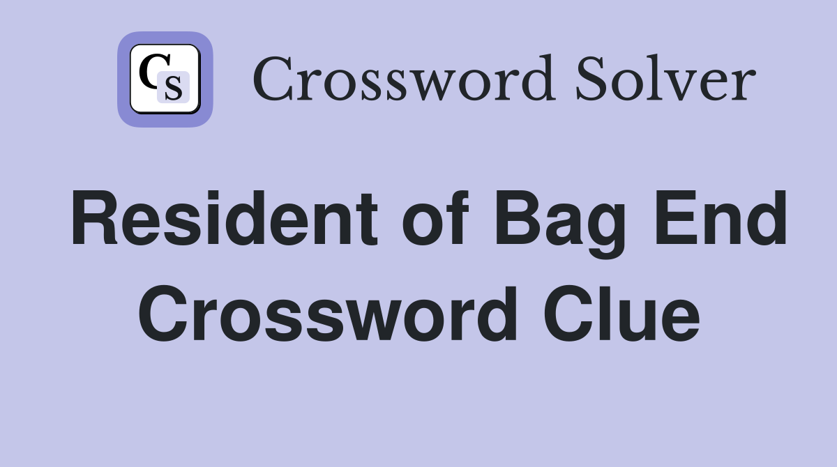 Resident of Bag End Crossword Clue