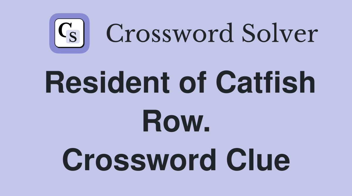 Resident of Catfish Row. Crossword Clue