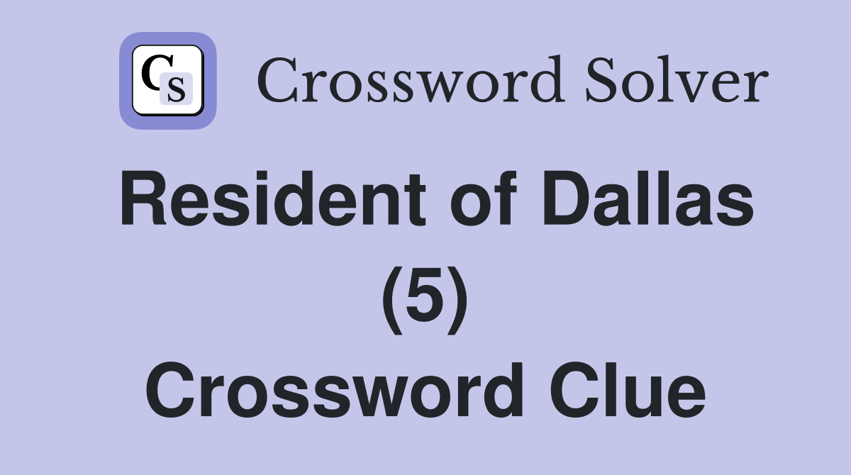 Resident of Dallas (5) Crossword Clue