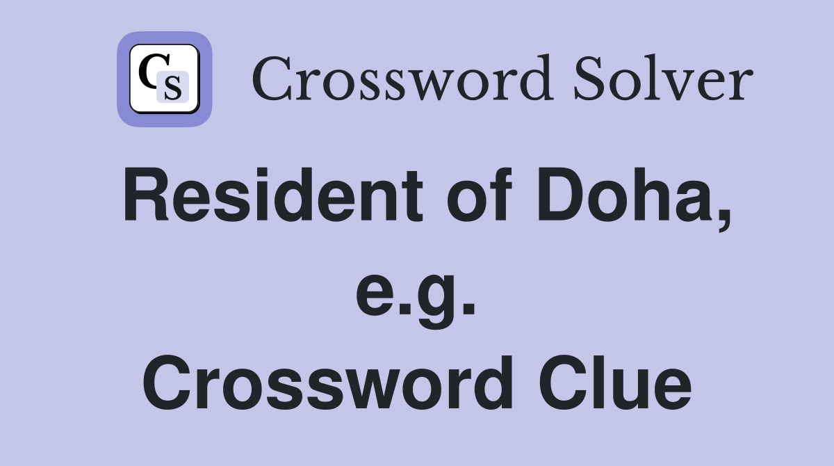 Resident of Doha, e.g. Crossword Clue