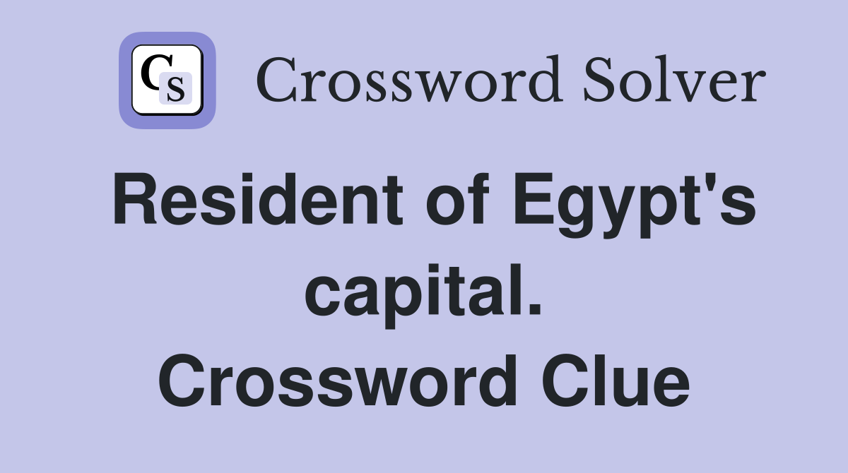 Resident of Egypt's capital. Crossword Clue