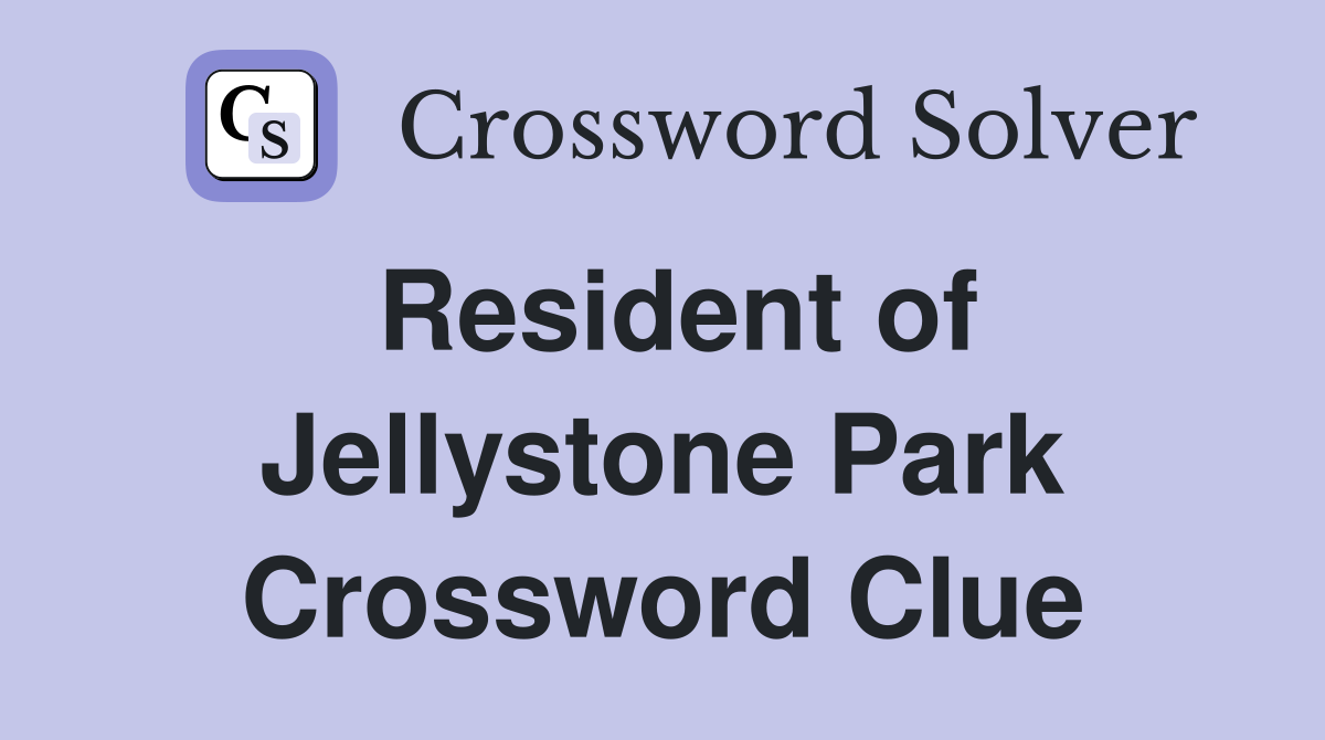 Resident of Jellystone Park Crossword Clue