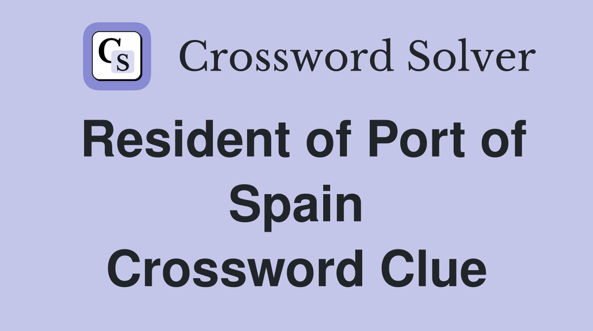 Resident of Port of Spain Crossword Clue