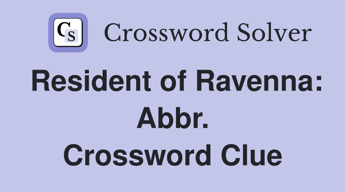 Resident of Ravenna: Abbr. Crossword Clue