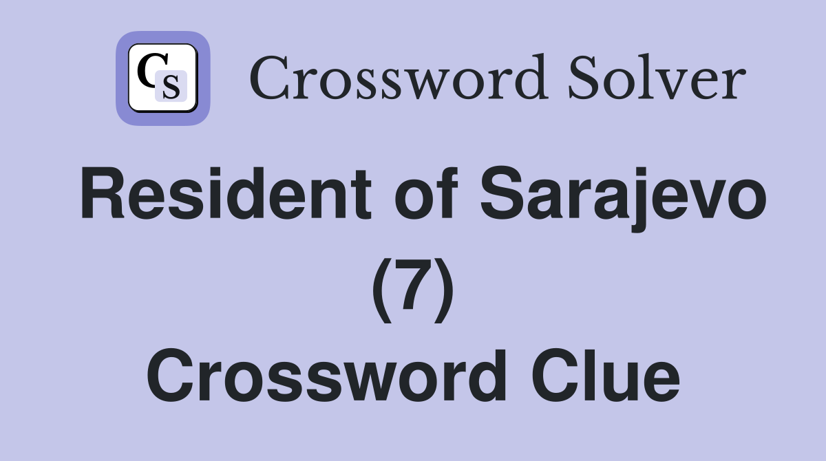 Resident of Sarajevo (7) Crossword Clue