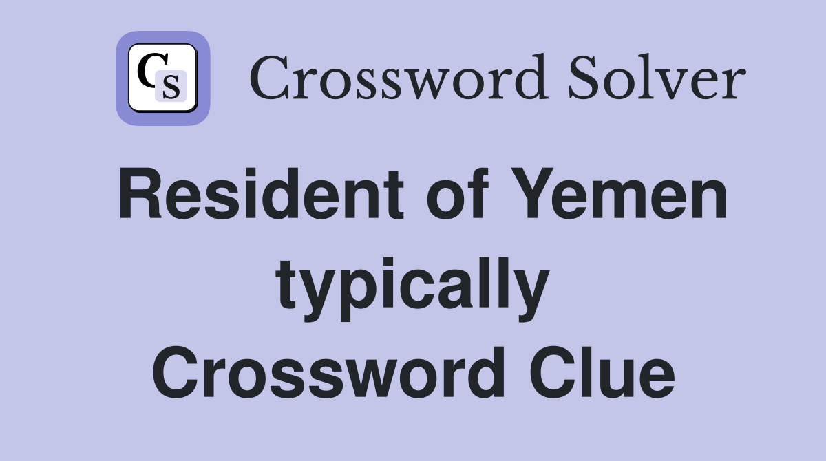 Resident of Yemen typically Crossword Clue