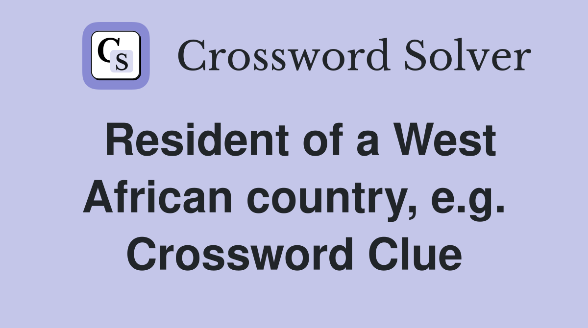 Resident of a West African country, e.g. Crossword Clue