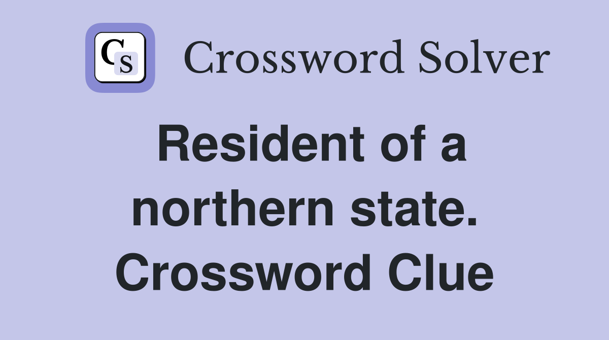 Resident of a northern state. Crossword Clue