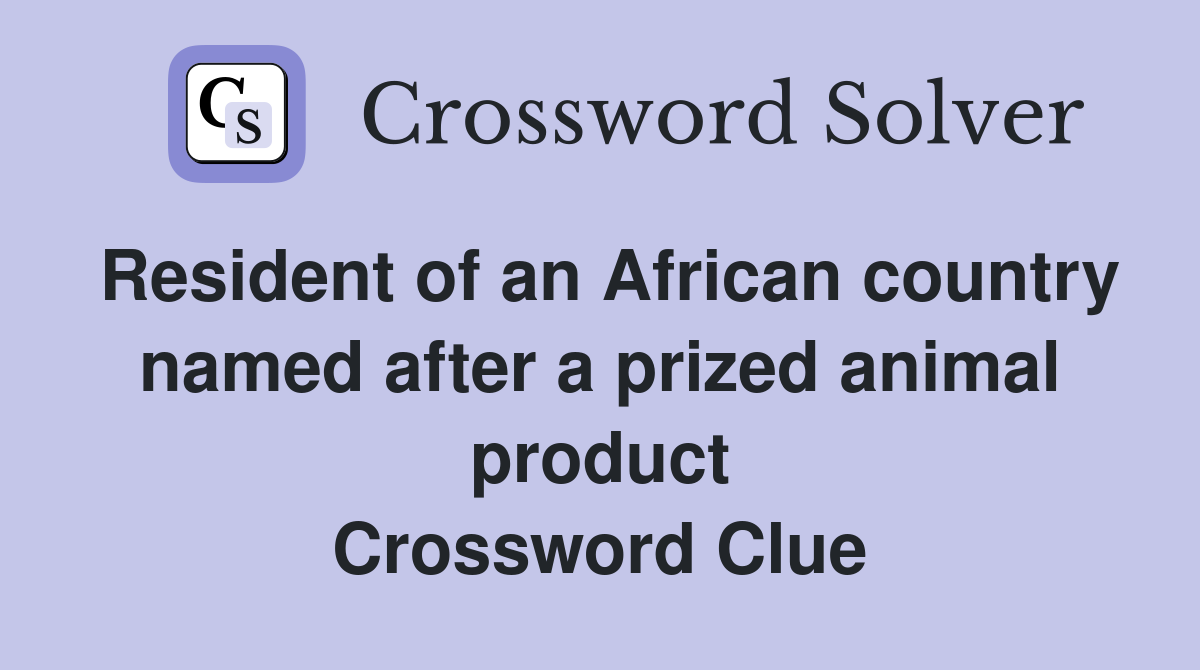 Resident of an African country named after a prized animal product Crossword Clue