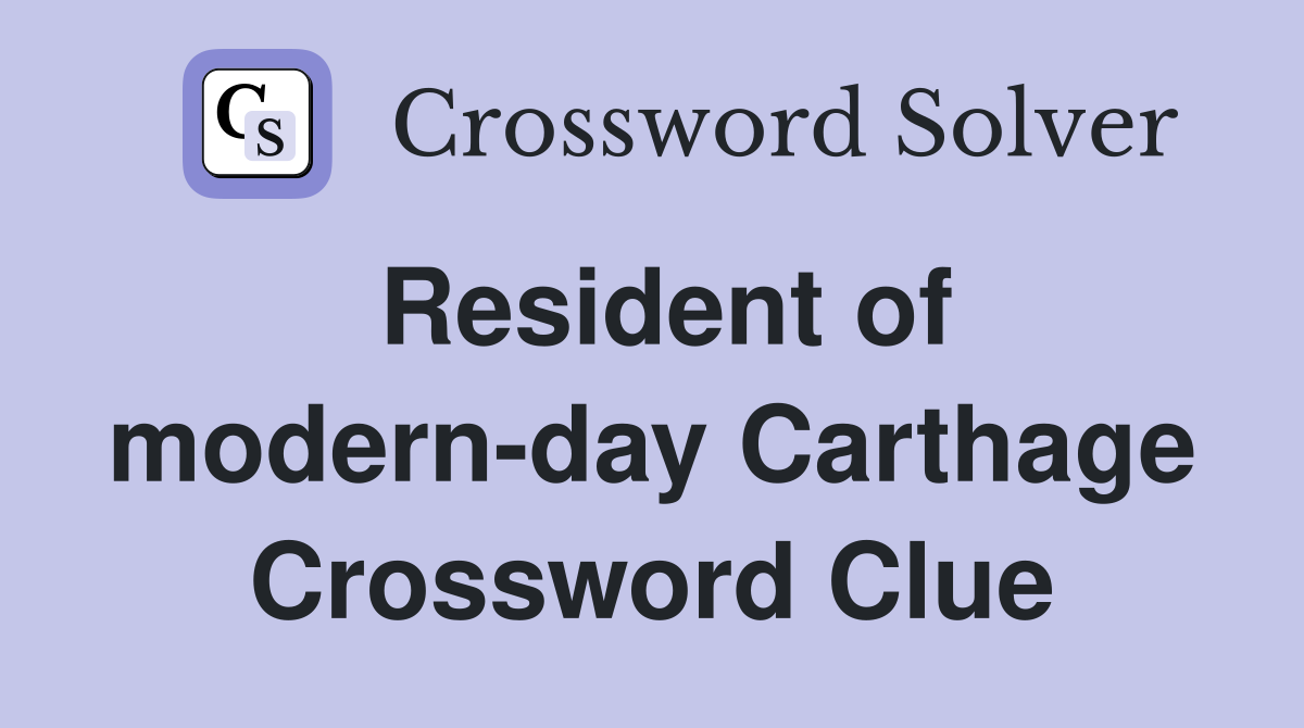 Resident of modern-day Carthage Crossword Clue