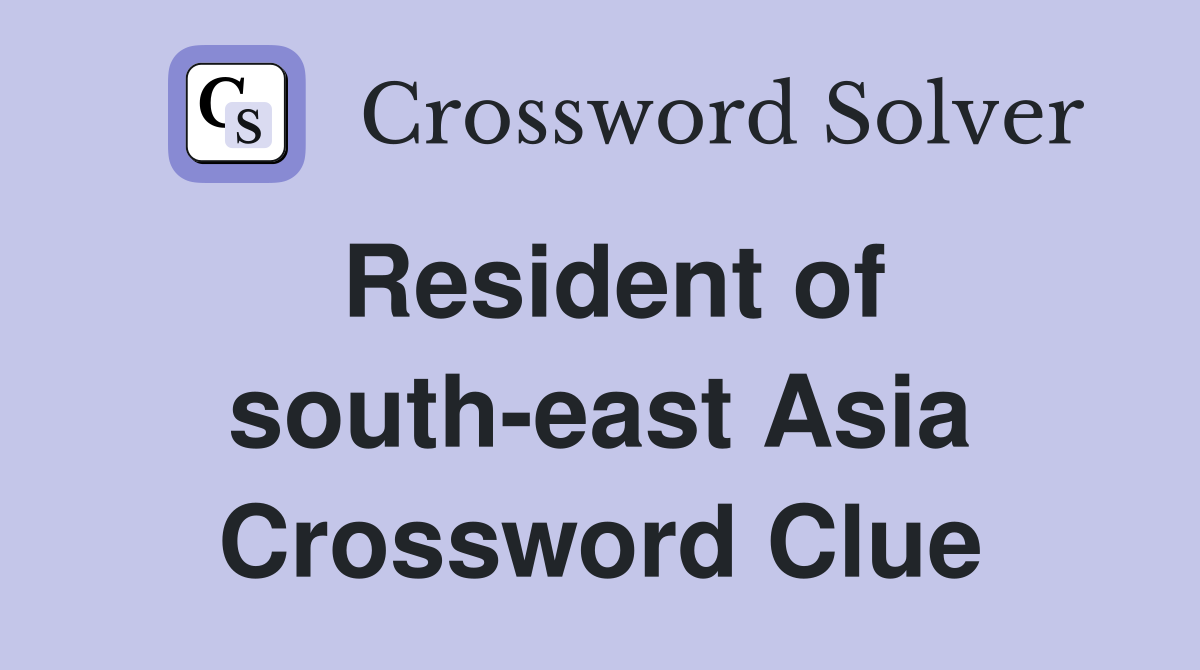 Resident of south-east Asia Crossword Clue