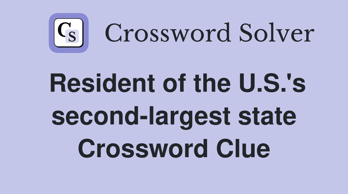 Resident of the U.S.'s second-largest state Crossword Clue