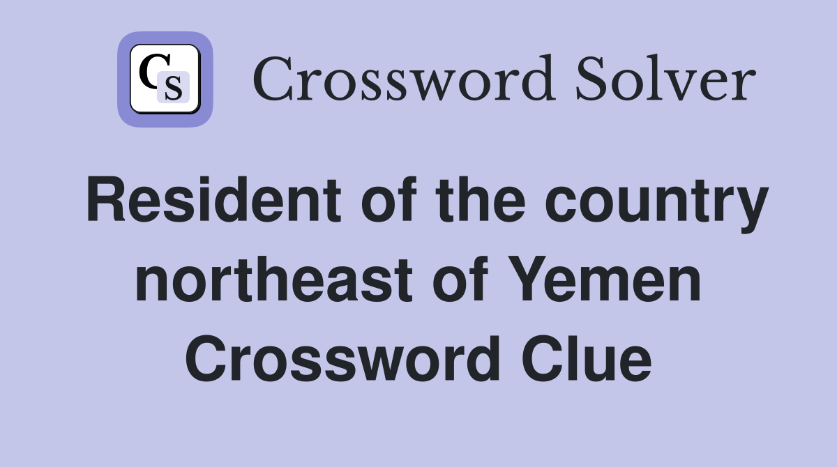 Resident of the country northeast of Yemen Crossword Clue