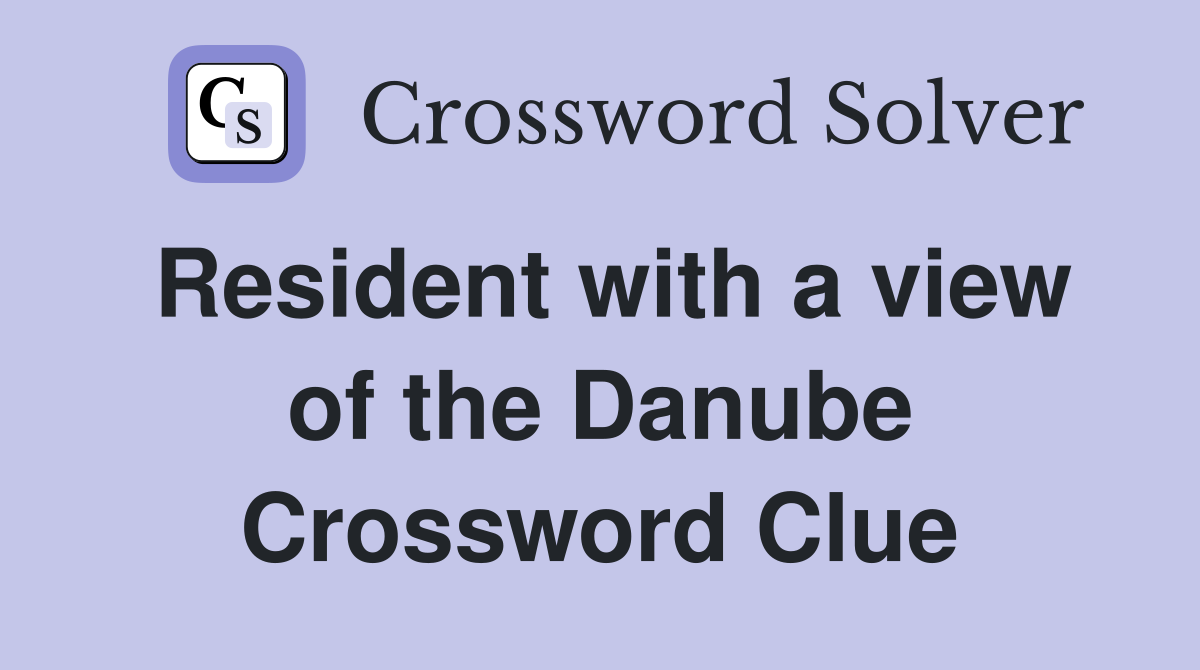 Resident with a view of the Danube Crossword Clue
