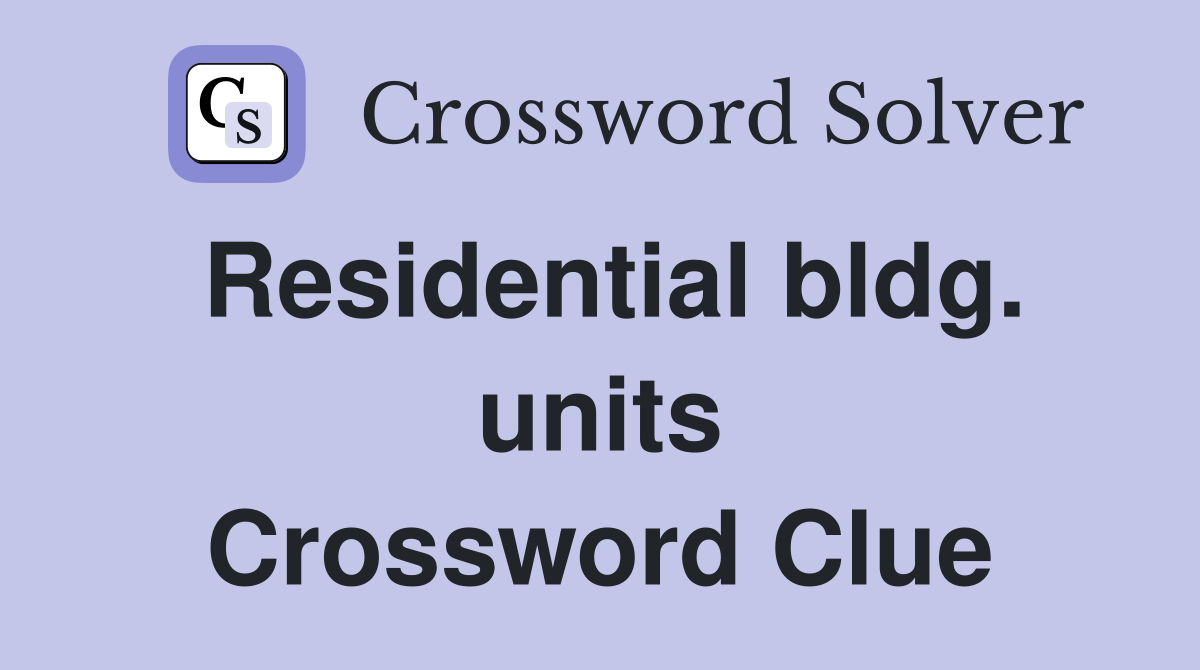 Residential bldg. units Crossword Clue