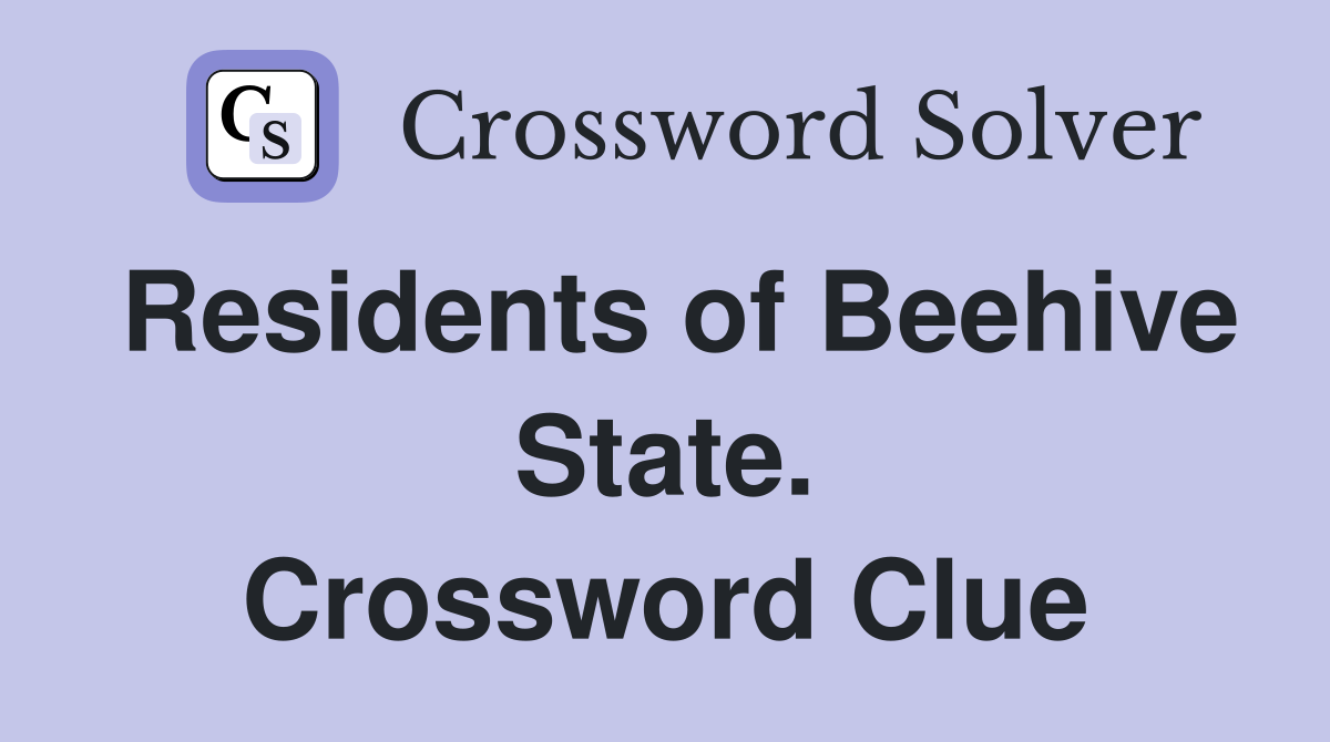 Residents of Beehive State. Crossword Clue