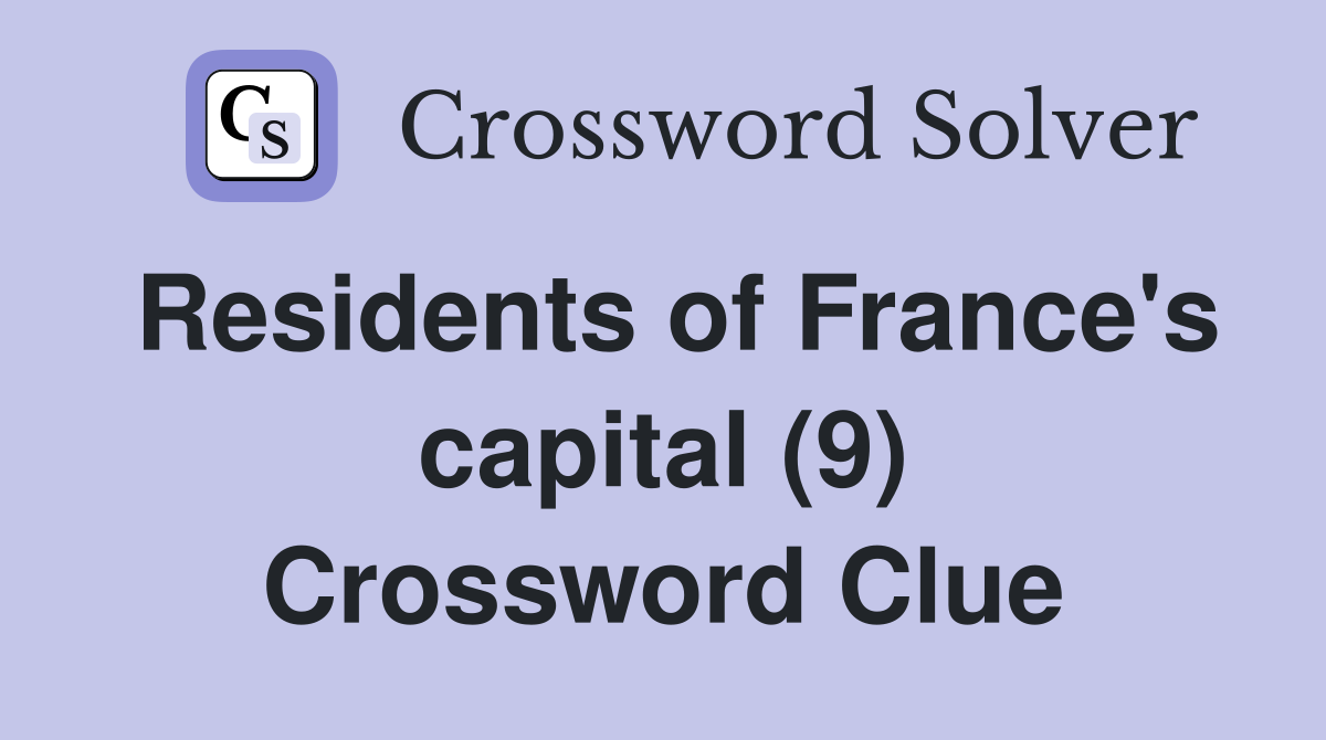 Residents of France's capital (9) Crossword Clue