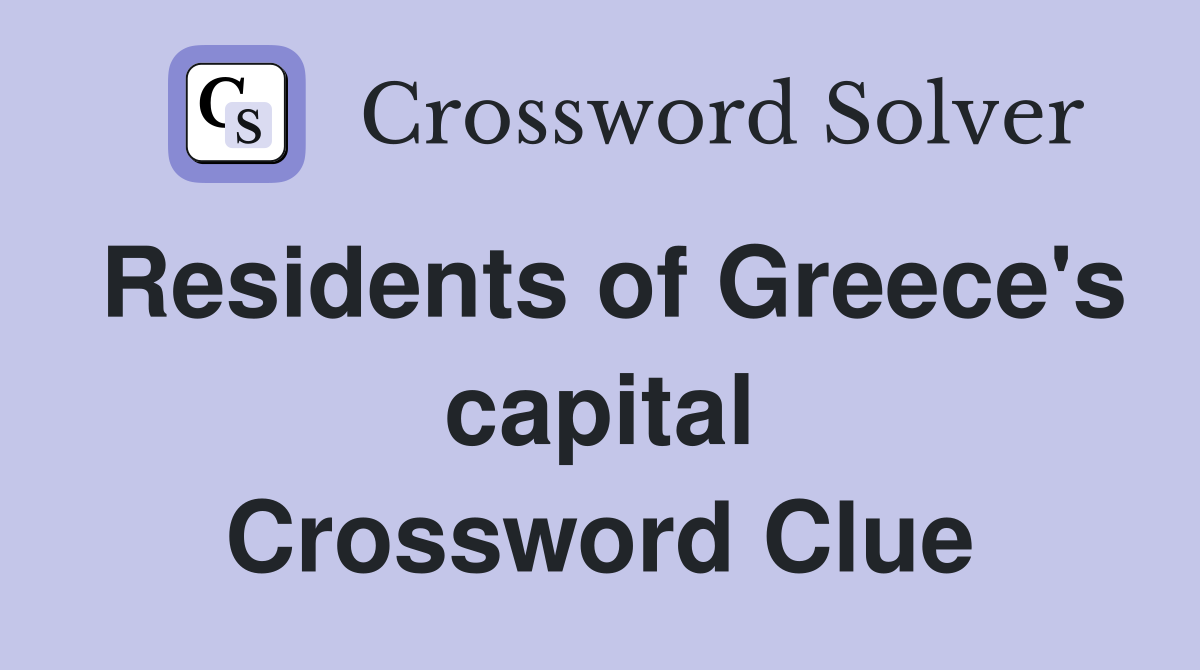 Residents of Greece's capital Crossword Clue