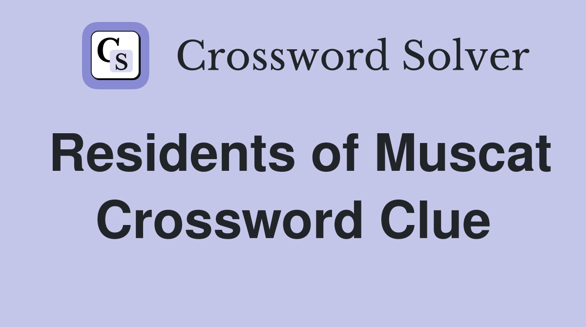 Residents of Muscat Crossword Clue
