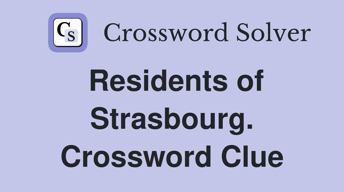Residents of Strasbourg. Crossword Clue