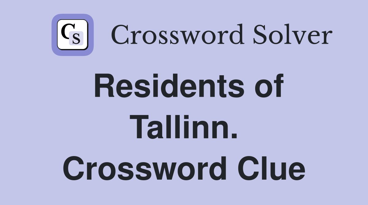 Residents of Tallinn. Crossword Clue