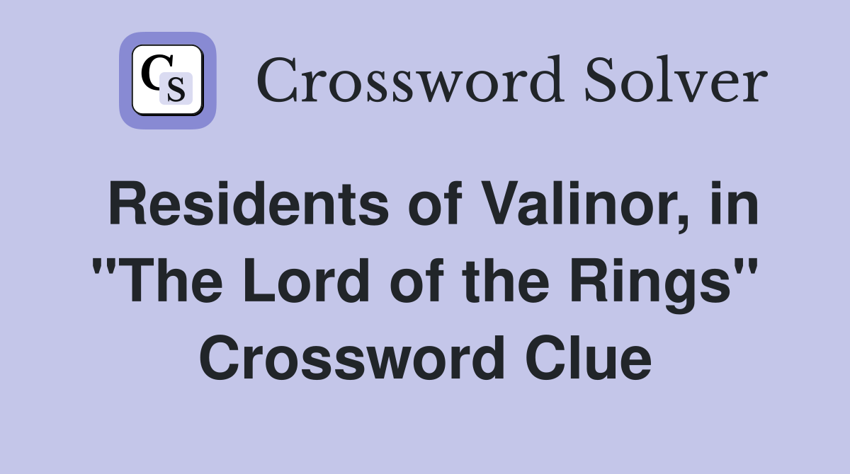 Residents of Valinor, in "The Lord of the Rings" Crossword Clue