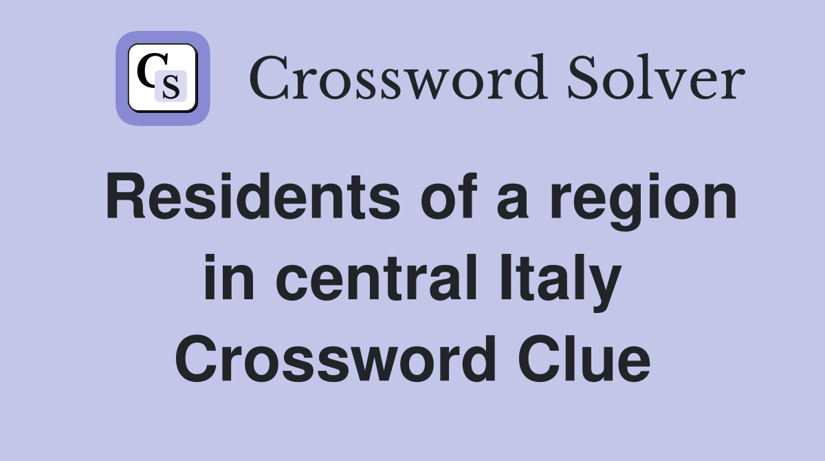 Residents of a region in central Italy Crossword Clue
