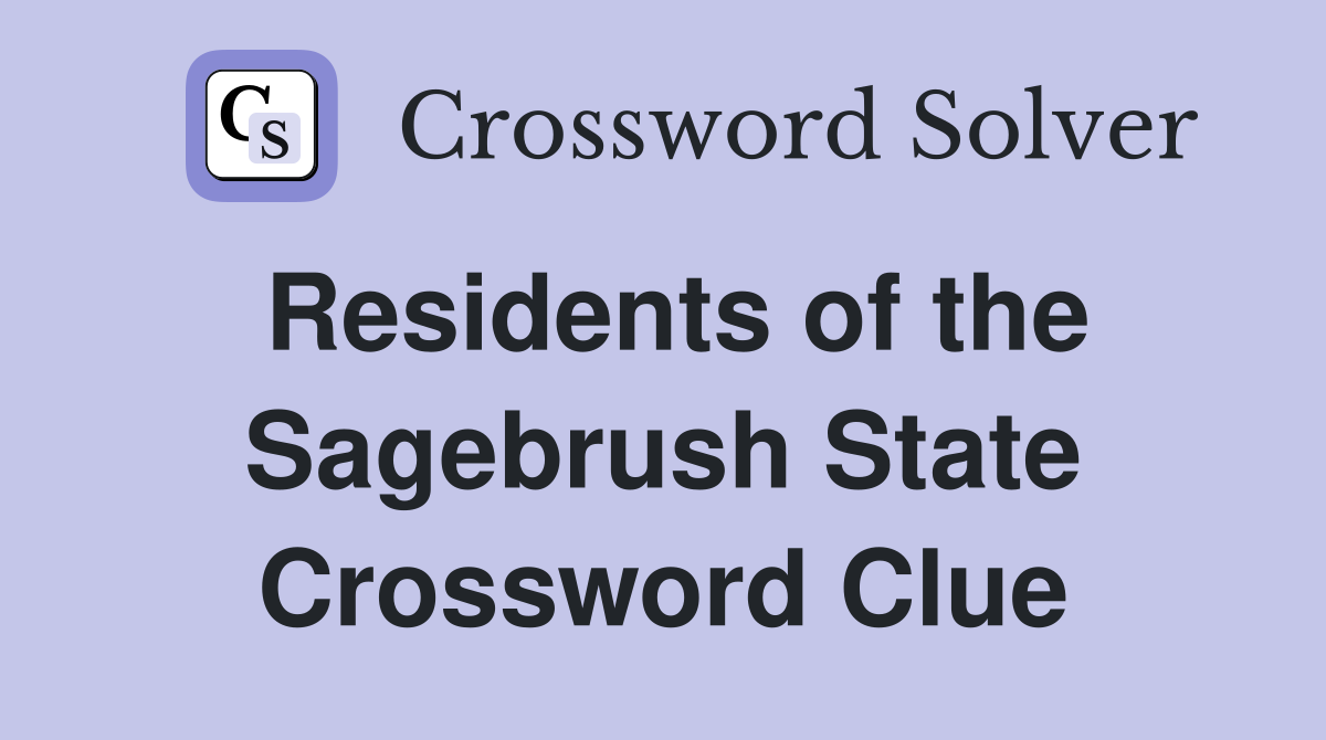 Residents of the Sagebrush State Crossword Clue