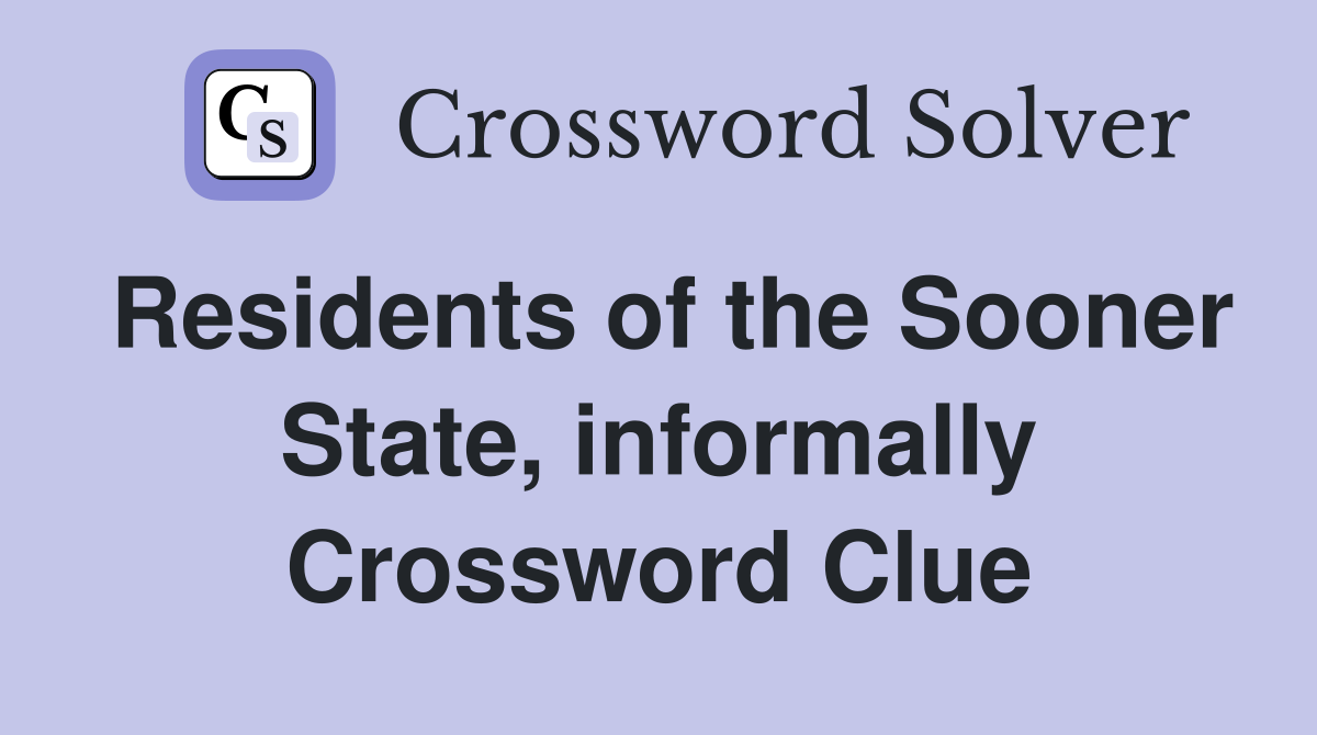 Residents of the Sooner State, informally Crossword Clue
