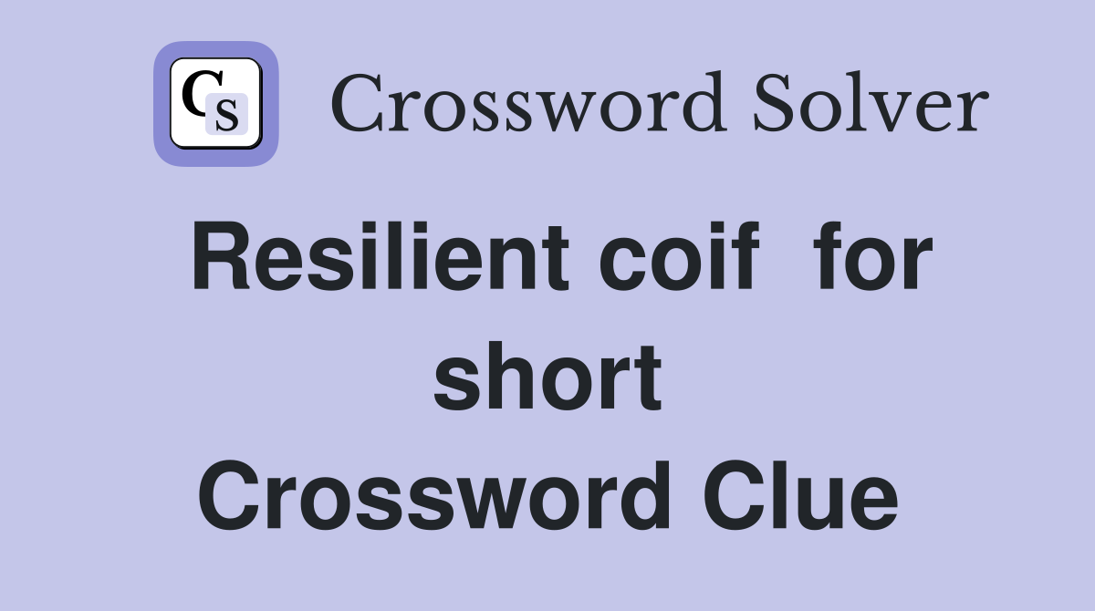 Resilient coif  for short Crossword Clue