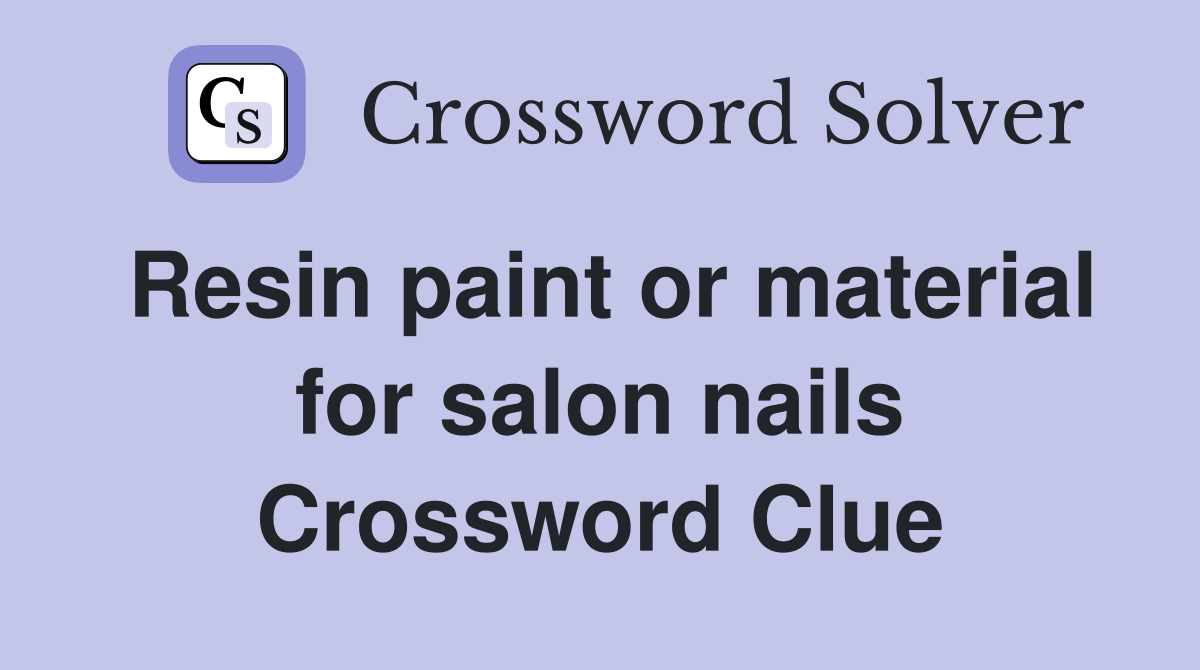 Resin paint or material for salon nails Crossword Clue