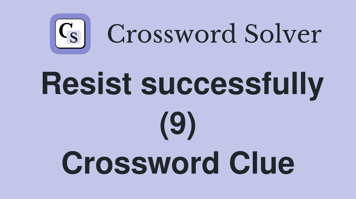 Resist successfully (9) Crossword Clue