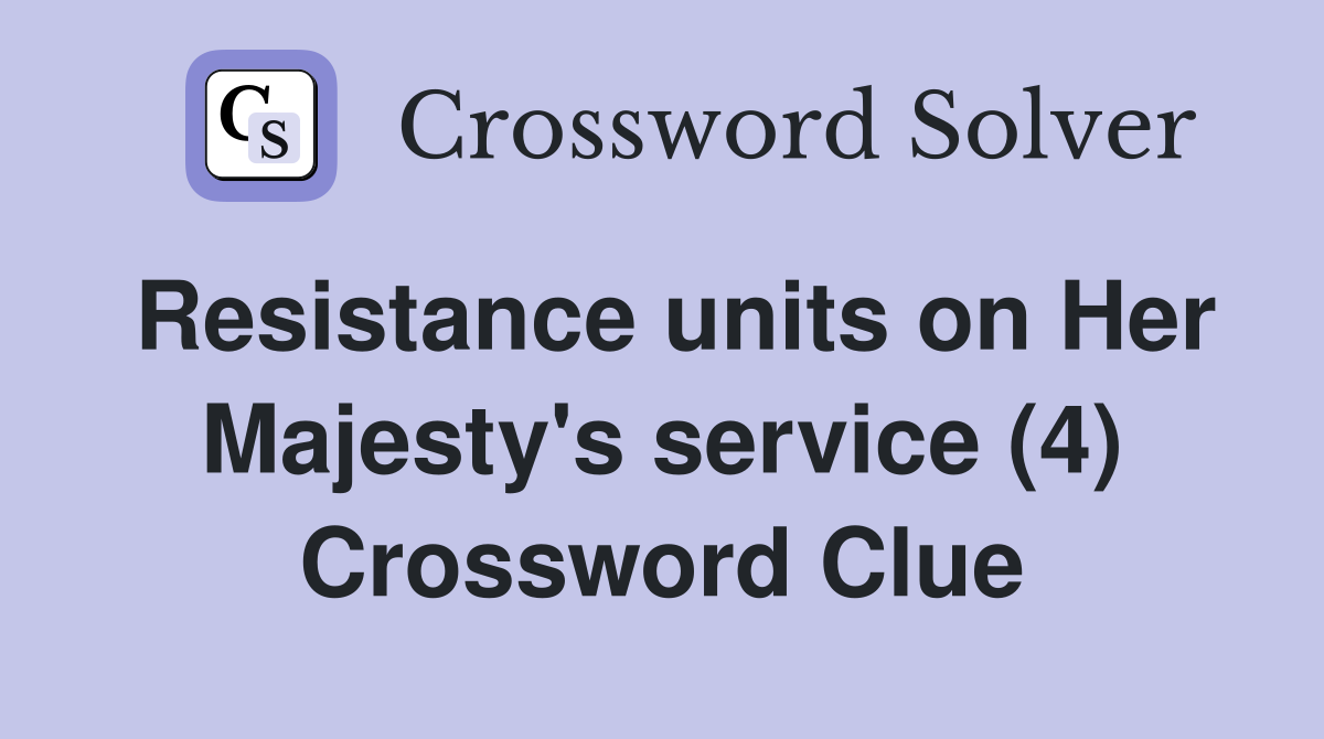 Resistance units on Her Majesty's service (4) Crossword Clue