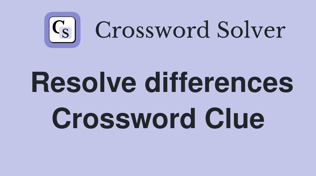 Resolve differences Crossword Clue