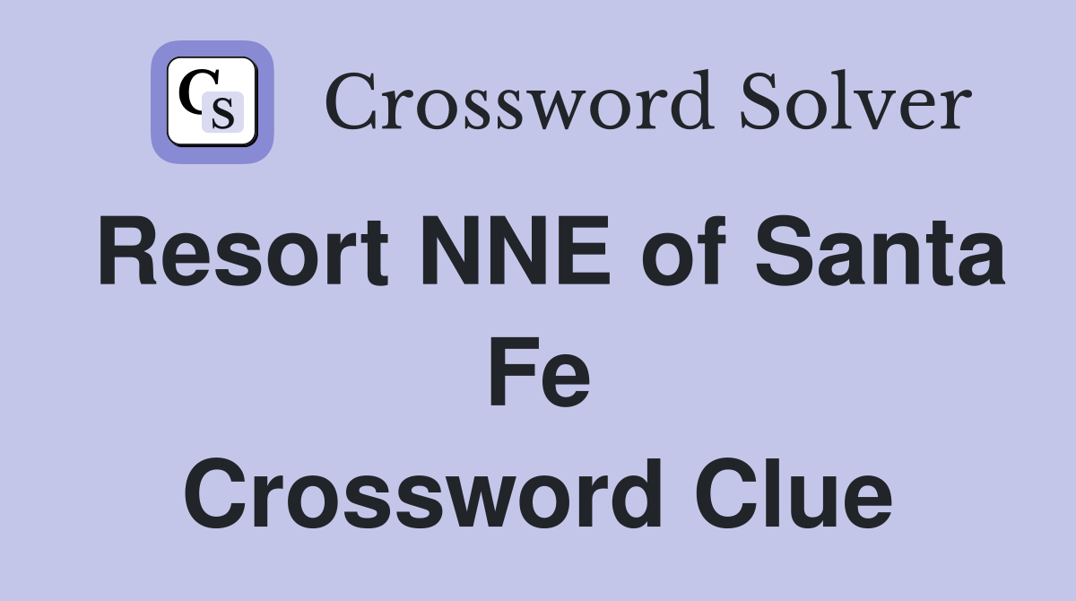 Resort NNE of Santa Fe Crossword Clue