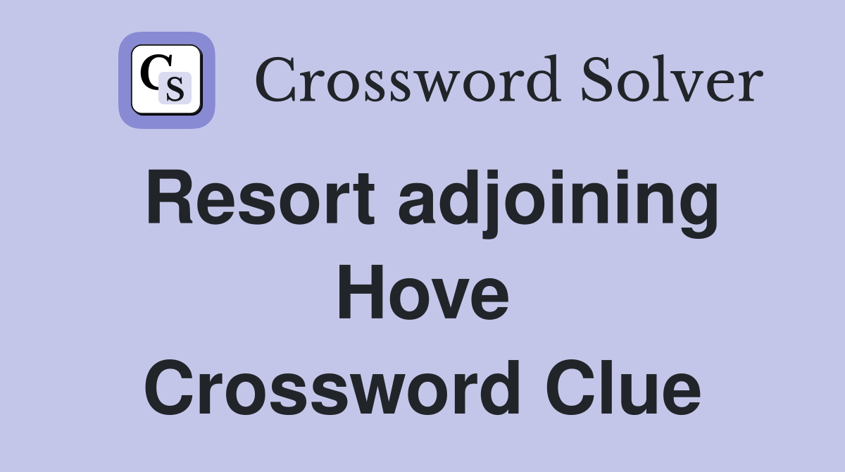 Resort adjoining Hove Crossword Clue