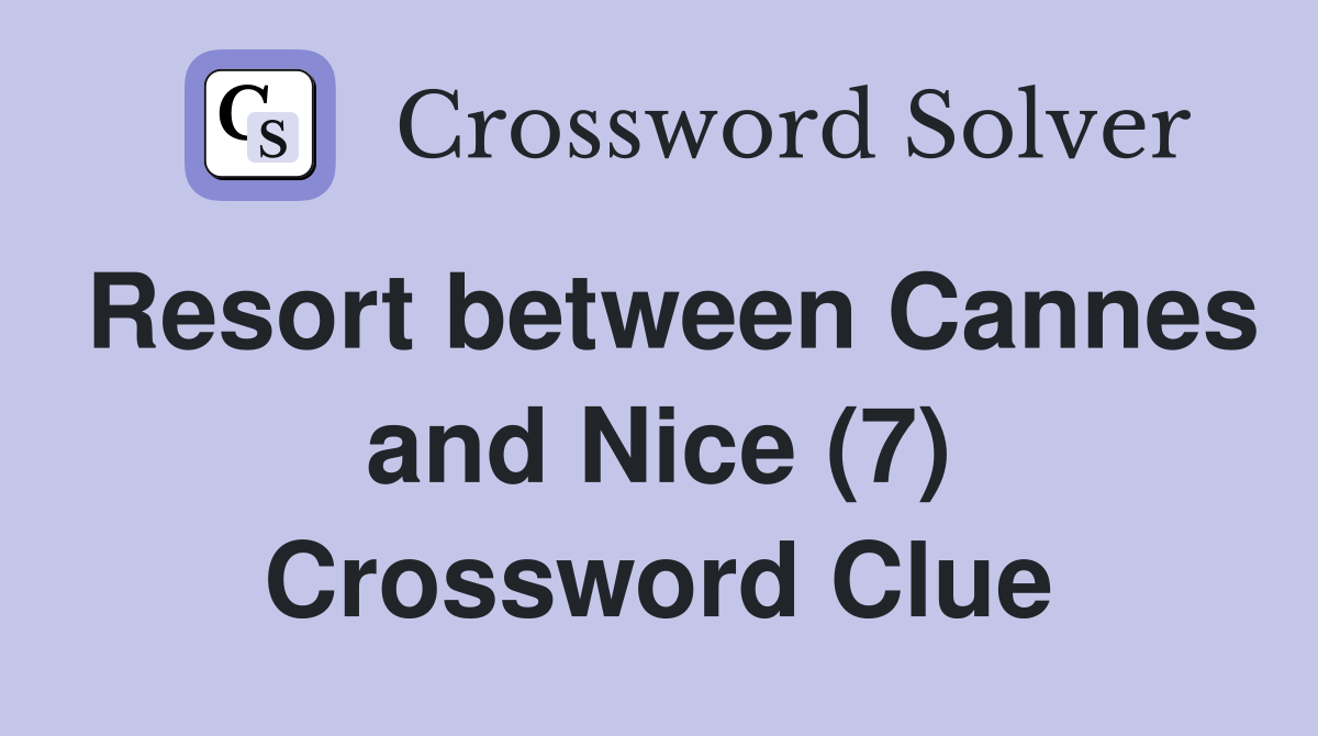 Resort between Cannes and Nice (7) Crossword Clue
