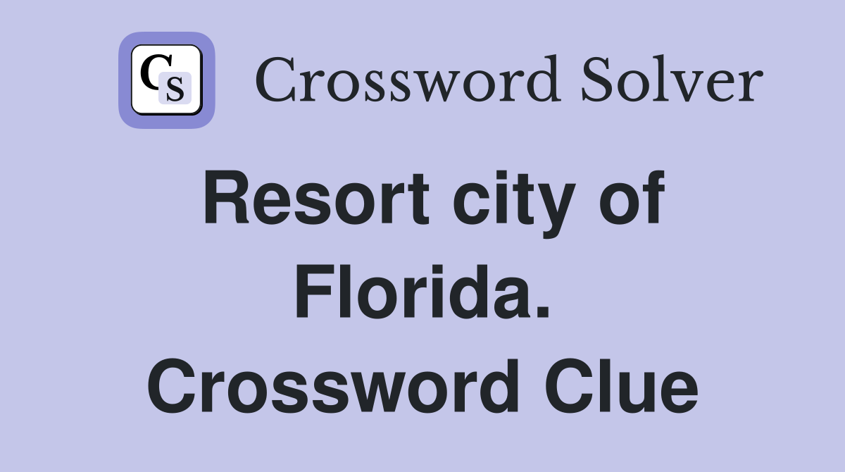 Resort city of Florida. Crossword Clue