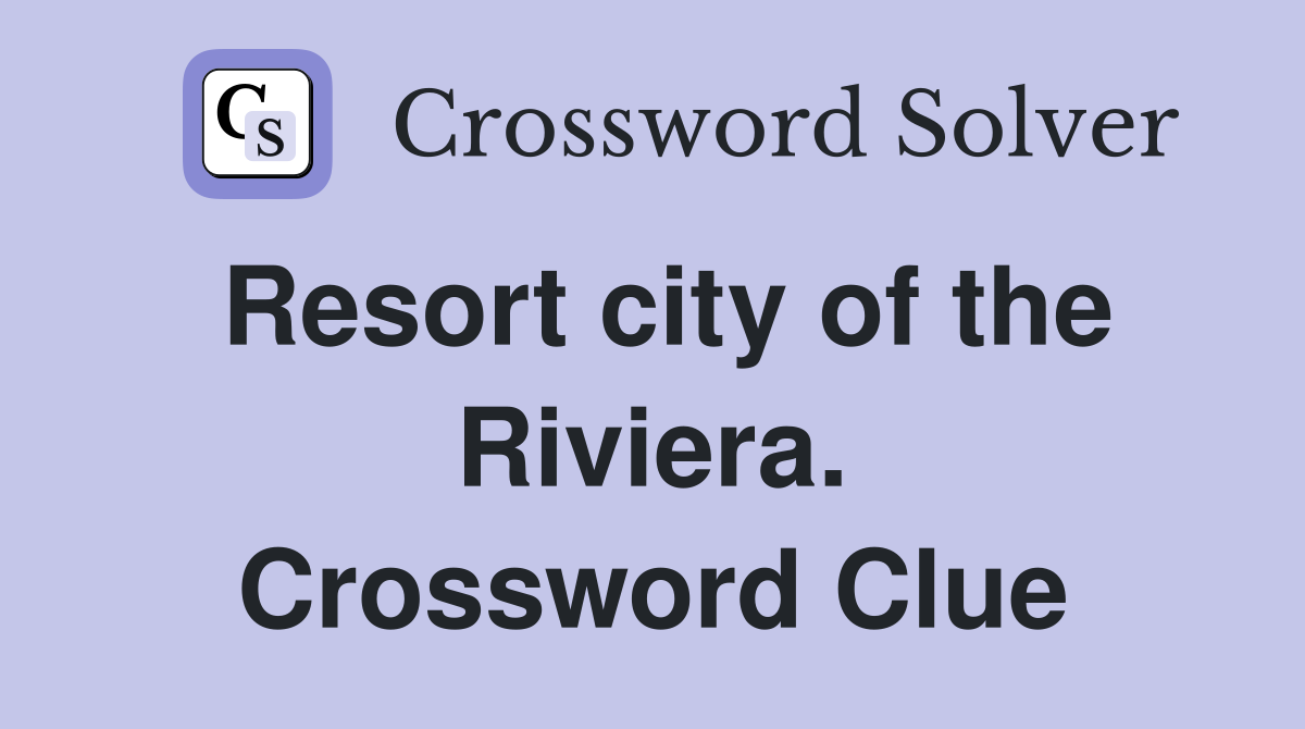 Resort city of the Riviera. Crossword Clue