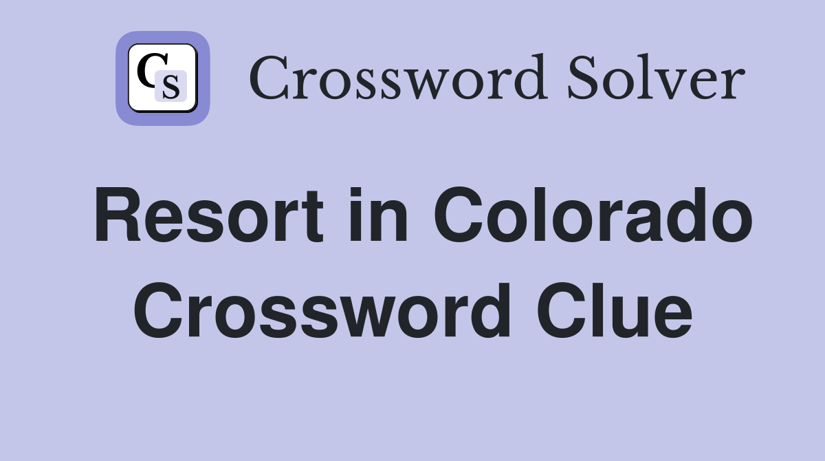 Resort in Colorado Crossword Clue