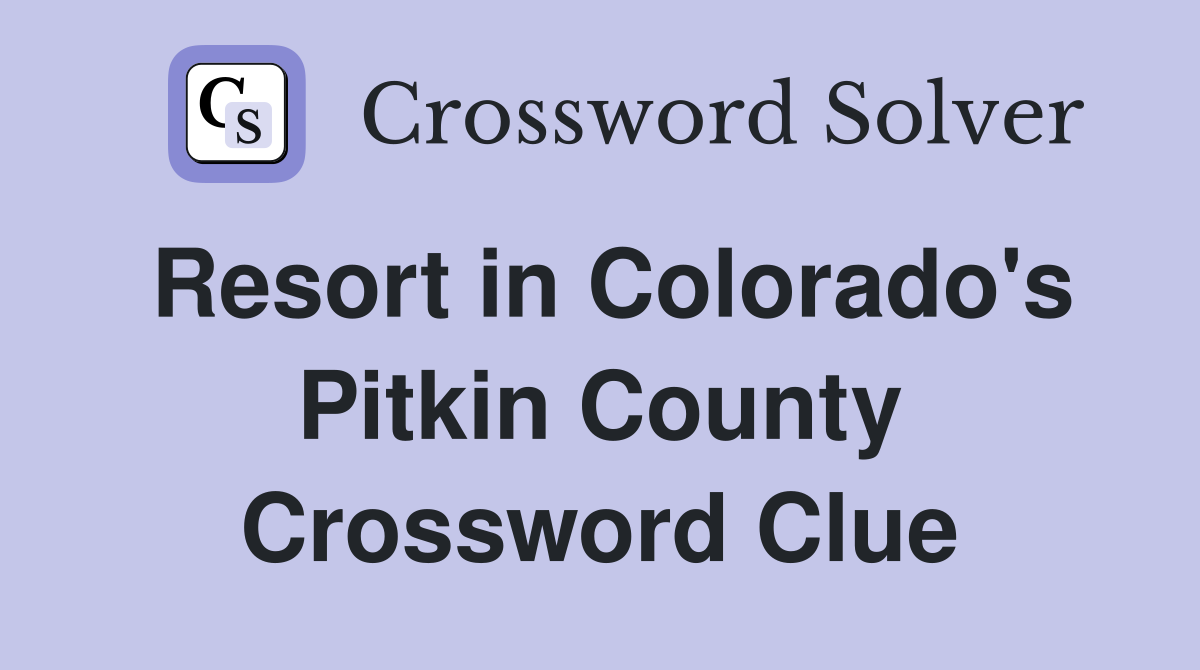 Resort in Colorado's Pitkin County Crossword Clue