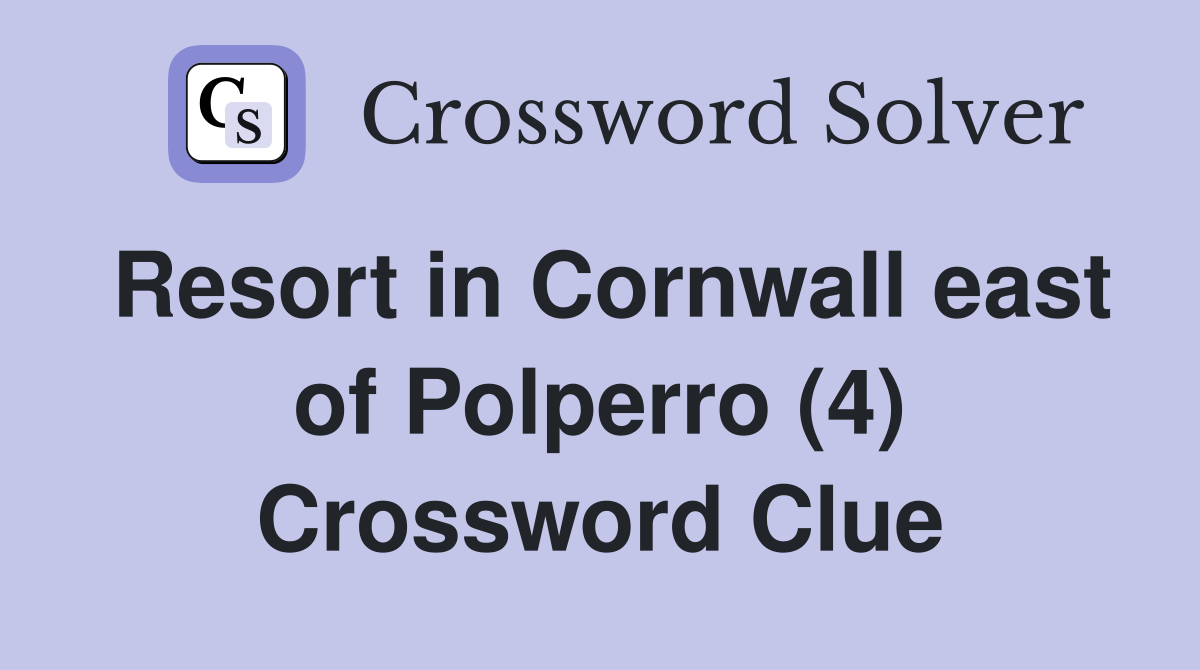 Resort in Cornwall east of Polperro (4) Crossword Clue