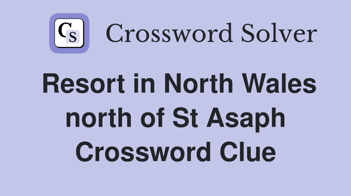 Resort in North Wales north of St Asaph Crossword Clue