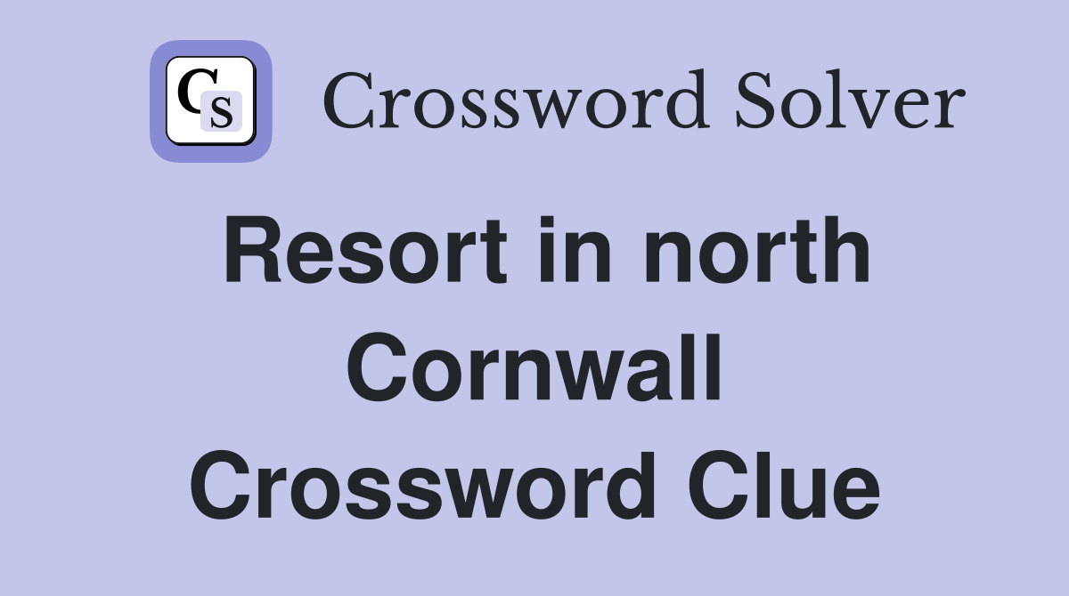 Resort in north Cornwall Crossword Clue
