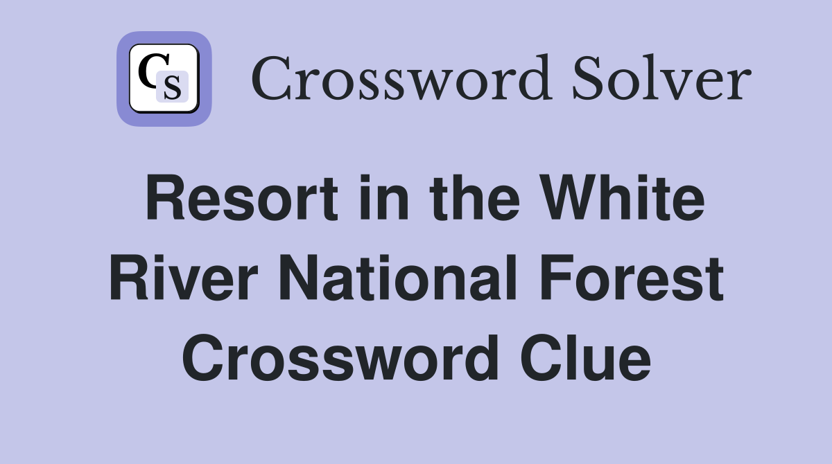 Resort in the White River National Forest Crossword Clue