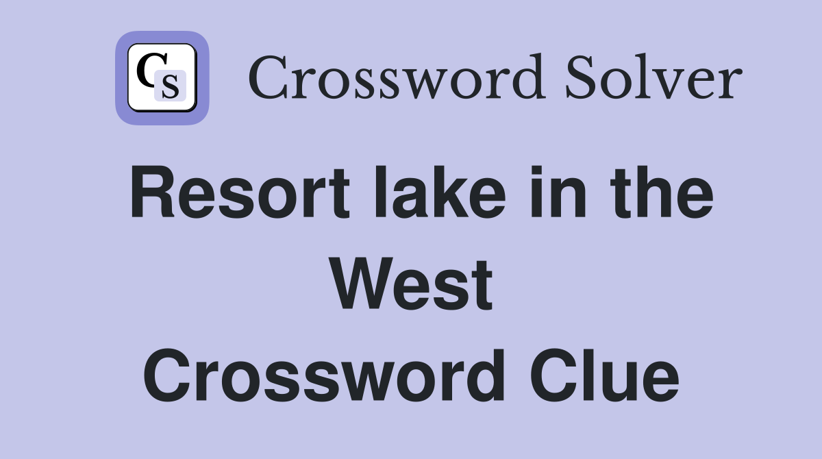 Resort lake in the West Crossword Clue