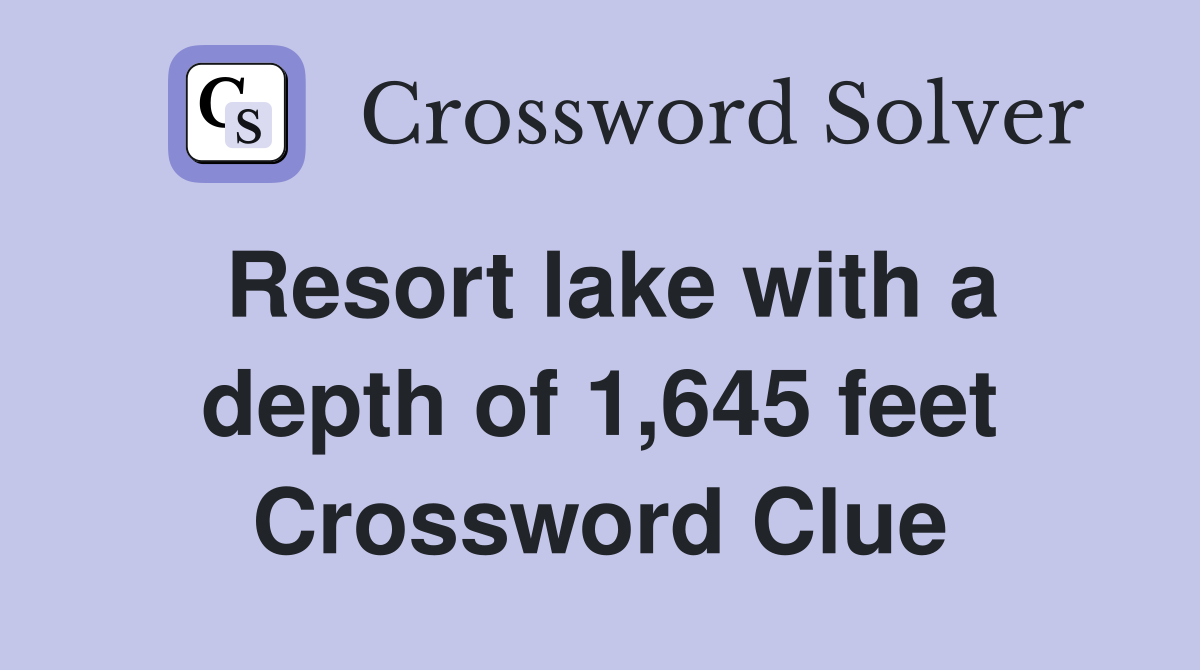 Resort lake with a depth of 1,645 feet Crossword Clue