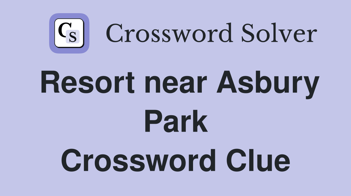 Resort near Asbury Park Crossword Clue